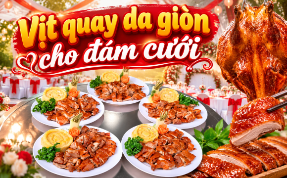Vịt quay da giòn cho đám cưới